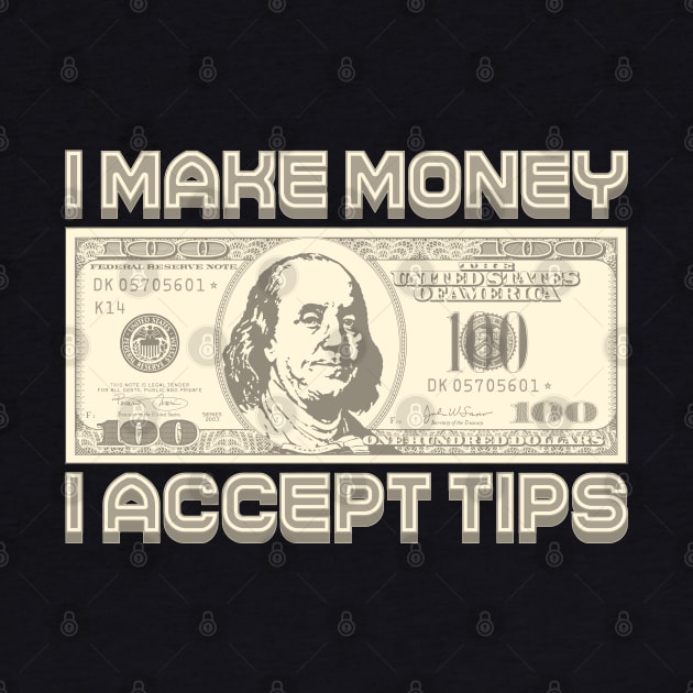 I Make Money - I Accept TIPS (Sepia) by Monkey Business Bank